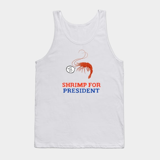 Shrimp for President Tank Top by Das Brooklyn